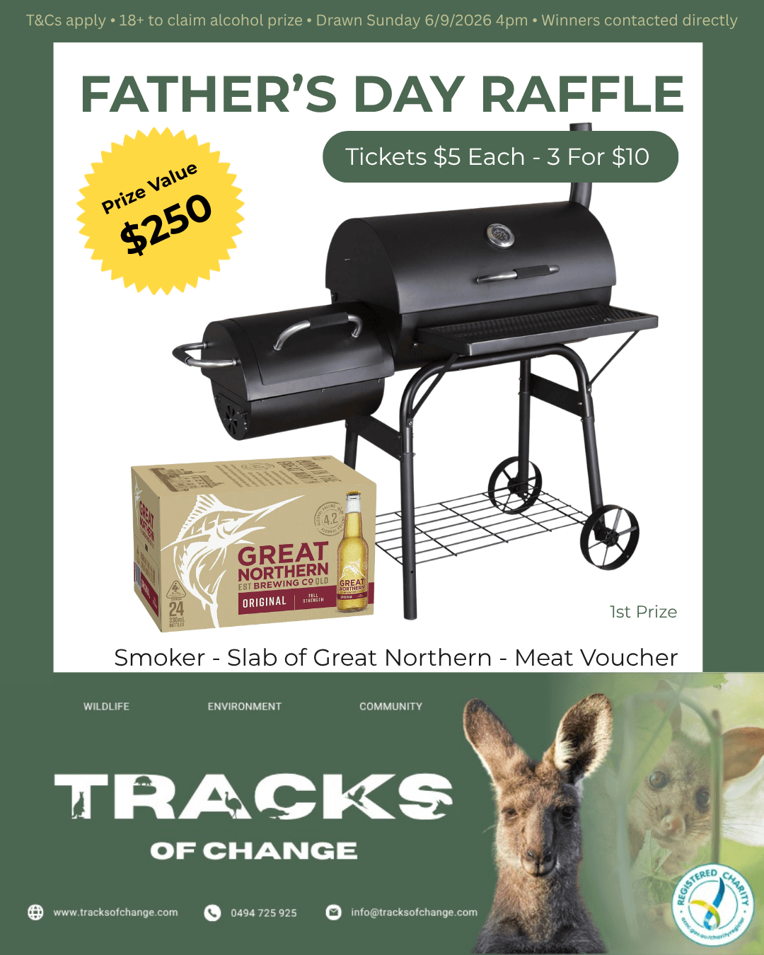 Tracks of Change Father’s Day raffle featuring a smoker, Great Northern beer slab and meat voucher. Tickets $5 each or 3 for $10.