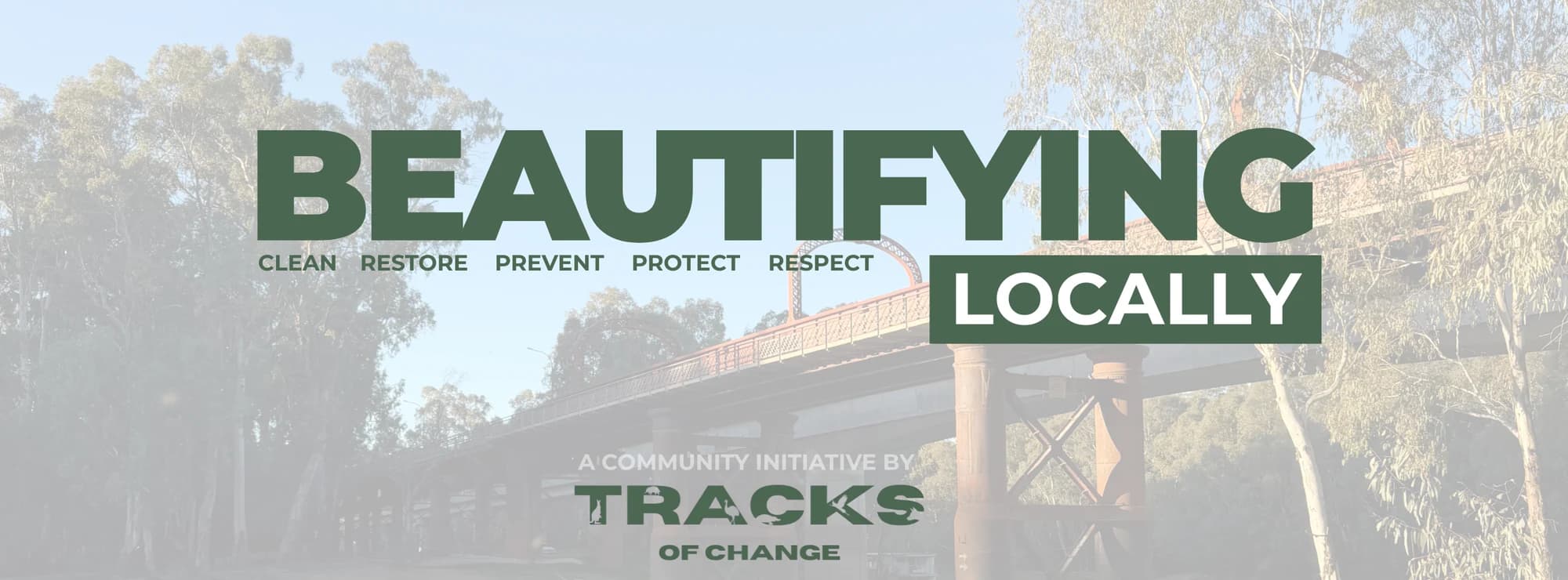 Beautifying Locally campaign logo: clean, restore, prevent, protect, respect. A community initiative by Tracks of Change.